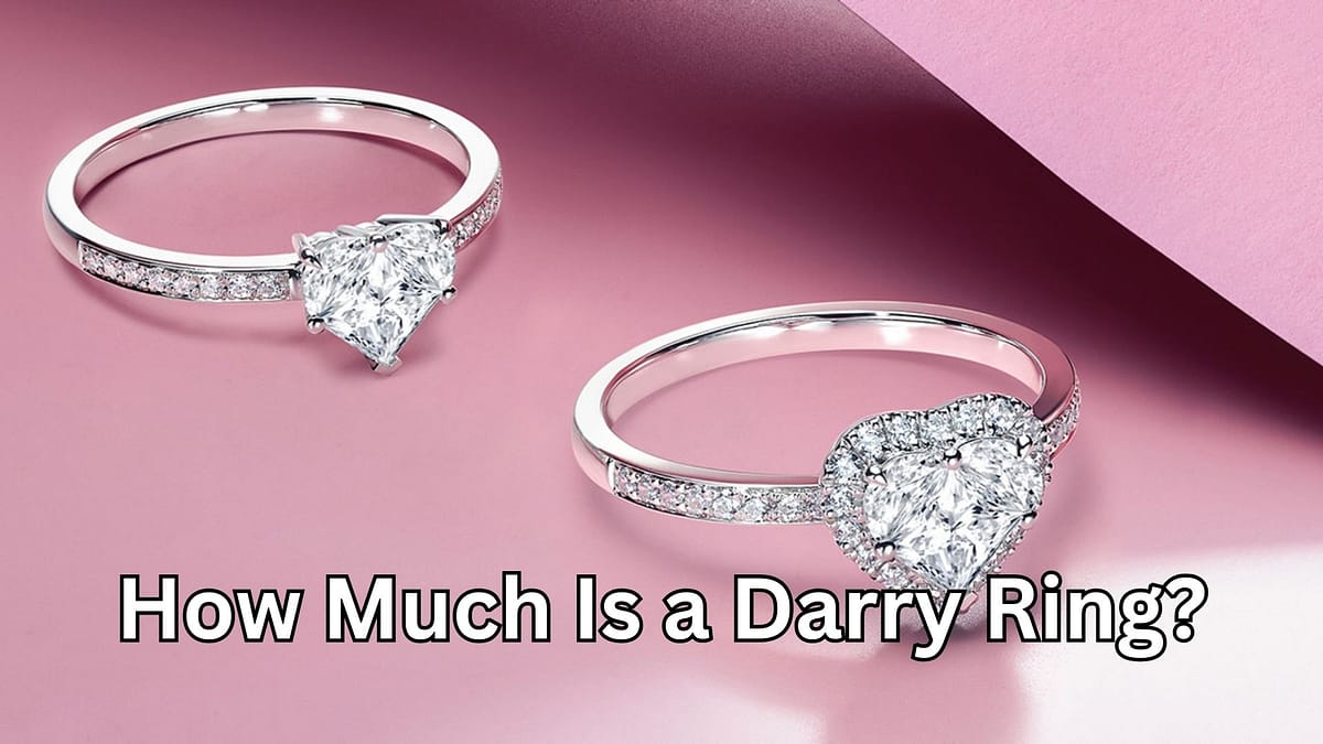 How Much Is a Darry Ring? A Stunning Symbol of True Love