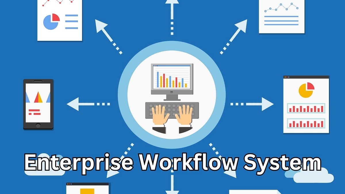 Enterprise Workflow System: A Powerful Solution for Smarter, Stress-Free Operations