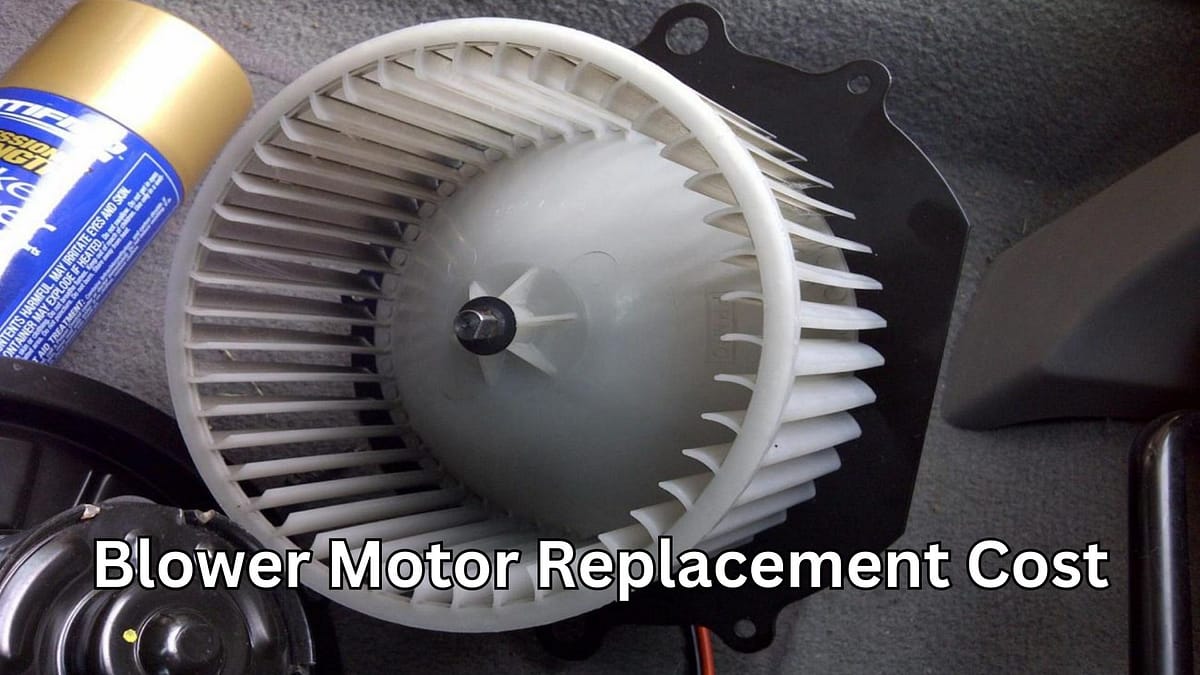 Blower Motor Replacement Cost: Honest Insights for Smart Car Owners